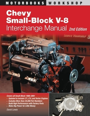 Chevy Small-Block V-8 Interchange Manual: 2nd Edition by Lewis, David