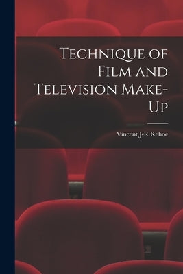 Technique of Film and Television Make-up by Kehoe, Vincent J-R