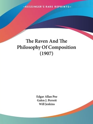 The Raven And The Philosophy Of Composition (1907) by Poe, Edgar Allan