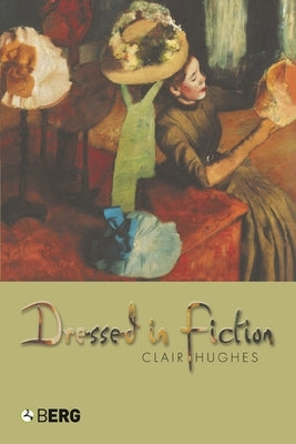 Dressed in Fiction by Hughes, Clair