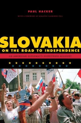 Slovakia on the Road to Independence by Hacker, Paul