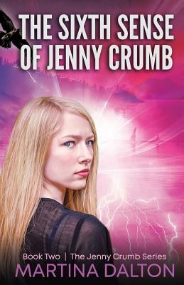 The Sixth Sense of Jenny Crumb by Dalton, Martina