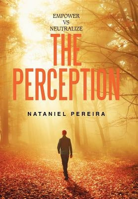 Empower vs Neutralize the Perception by Pereira, Nataniel