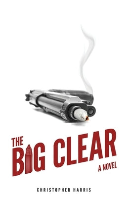 The Big Clear by Harris, Christopher
