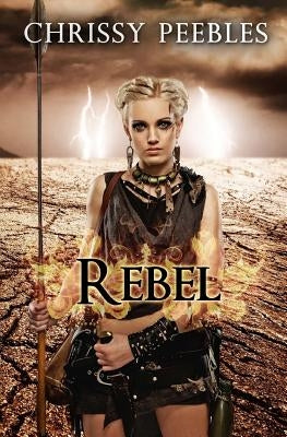 Rebel - Book 4 by Peebles, Chrissy