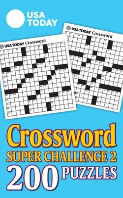 USA Today Crossword Super Challenge 2: 200 Puzzles by Usa Today