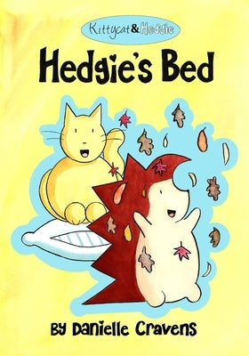 Kittycat & Hedgie: Hedgie's Bed by Cravens, Danielle Renee