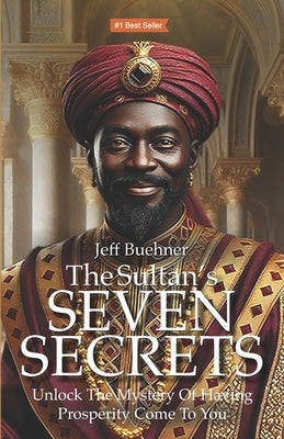 The Sultan's Seven Secrets by Buehner, Jeff