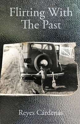 Flirting With The Past by Cárdenas, Reyes