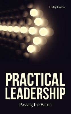 Practical Leadership by Ganda, Friday
