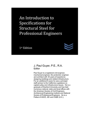 An Introduction to Specifications for Structural Steel for Professional Engineers by Guyer, J. Paul