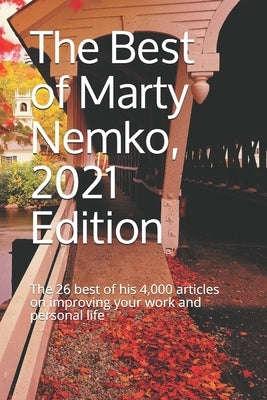 The Best of Marty Nemko, 2021 Edition: The 26 best of his 4,000 articles on improving your work and personal life by Nemko, Marty