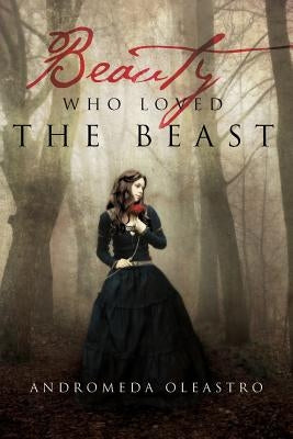 Beauty Who Loved the Beast by Oleastro, Andromeda