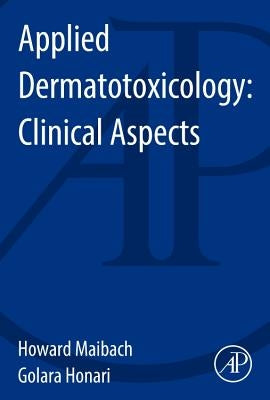 Applied Dermatotoxicology: Clinical Aspects by Maibach, Howard I.