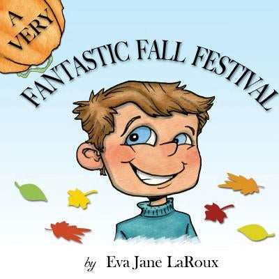 A Very Fantastic Fall Festival by Laroux, Eva Jane