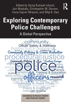 Exploring Contemporary Police Challenges: A Global Perspective by Kutnjak Ivkovic, Sanja
