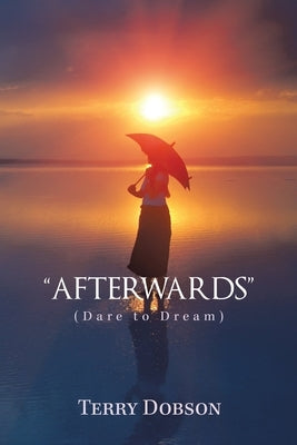 "Afterwards": (Dare to Dream) by Dobson, Terry
