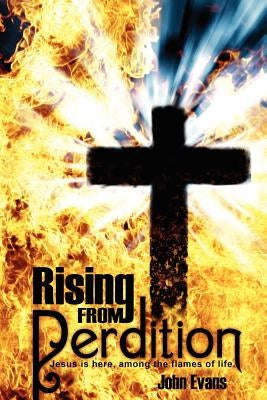 Rising From Perdition by Evans, John