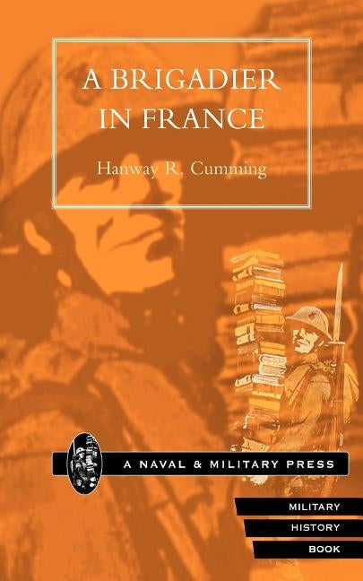 Brigadier in France by Cumming, Hanway R.
