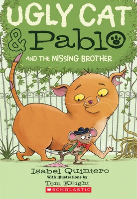 Ugly Cat & Pablo and the Missing Brother by Quintero, Isabel