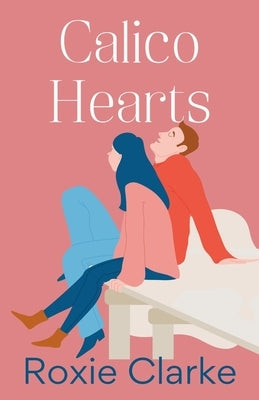 Calico Hearts by Clarke, Roxie