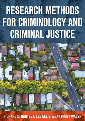 Research Methods for Criminology and Criminal Justice by Hartley, Richard D.