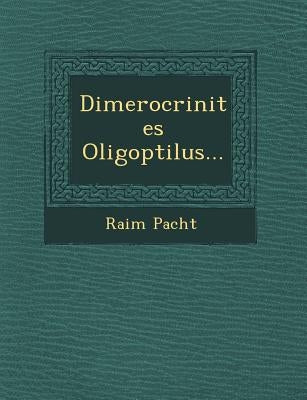 Dimerocrinites Oligoptilus... by Pacht, Raim