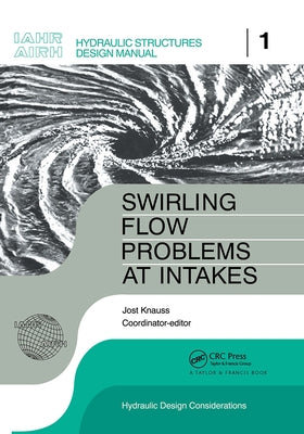 Swirling Flow Problems at Intakes by Knauss, J.
