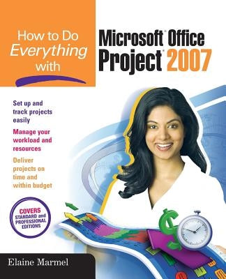 How to Do Everything with Microsoft Office Project 2007 by Marmel, Elaine