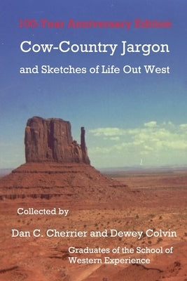 Cow-Country Jargon and Sketches of Life Out West by Cherrier, Dan C.