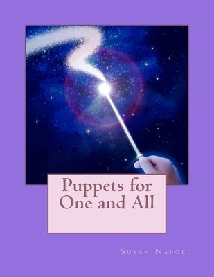Puppets for One and All by Napoli, Susan Devine