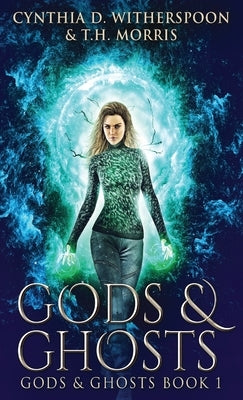 Gods And Ghosts by Witherspoon, Cynthia