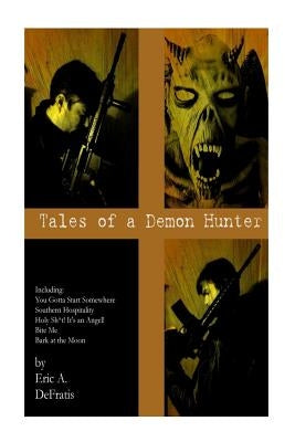 Tales of a Demon Hunter by Defratis, Eric a.