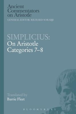 Simplicius: On Aristotle Categories 7-8 by Fleet, Barrie