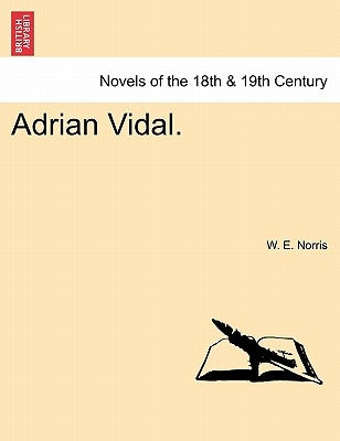 Adrian Vidal. by Norris, W. E.