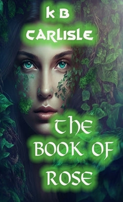 The Book of Rose by Carlisle, K. B.
