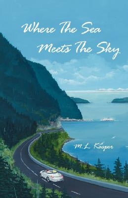 Where the Sea Meets the Sky by Kasper, M. L.