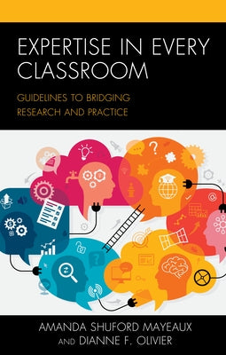 Expertise in Every Classroom: Guidelines to Bridging Research and Practice by Mayeaux, Amanda Shuford