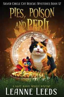 Pies, Poison, and Peril: A Cozy Magic Midlife Mystery by Leeds, Leanne
