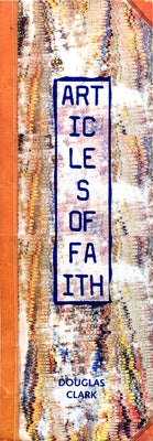 Articles of Faith by Clark, Douglas