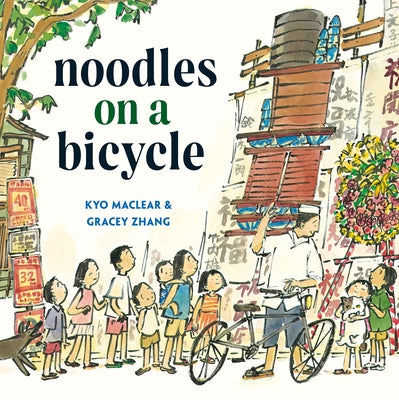 Noodles on a Bicycle by Maclear, Kyo