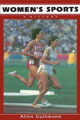 Women's Sports: A History by Guttmann, Allen