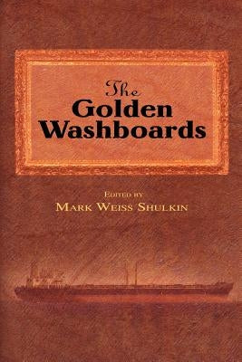 The Golden Washboards by Shulkin, Mark Weiss