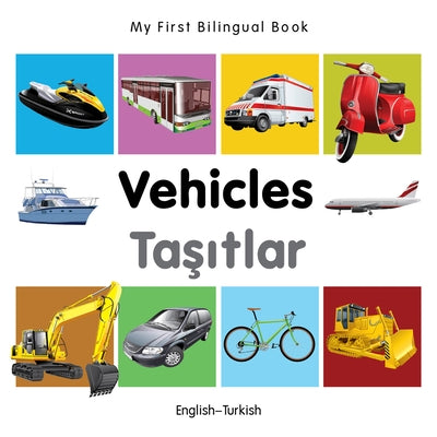 My First Bilingual Book-Vehicles (English-Turkish) by Milet Publishing
