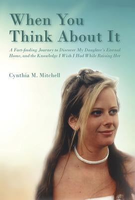 When You Think About It by Mitchell, Cynthia