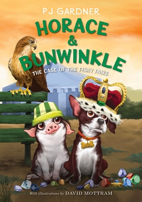 Horace & Bunwinkle: The Case of the Fishy Faire by Gardner, Pj