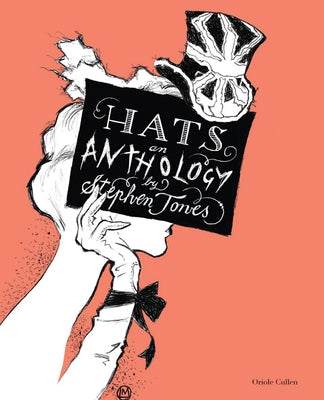 Hats: An Anthology by Jones, Stephen