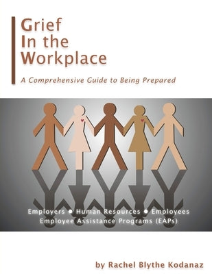 Grief in the Workplace by Kodanaz, Rachel Blythe