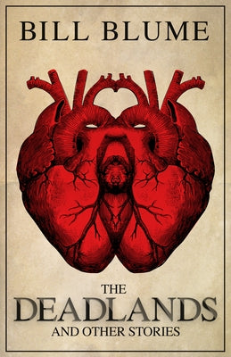 The Deadlands: And Other Stories by Blume, Bill