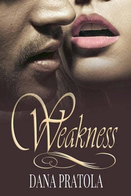Weakness by Pratola, Dana